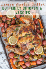 Lemon Garlic Butter Butterfly Chicken and Veggies - With Peanut Butter ...